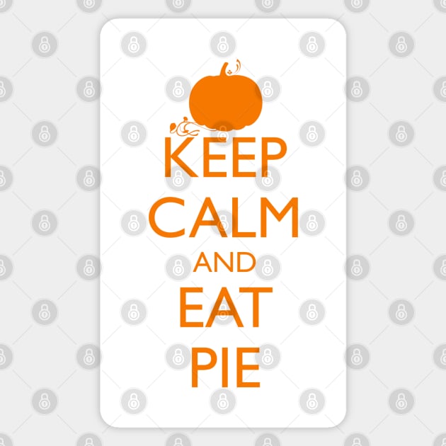 KEEP CALM AND EAT PIE, pumpkin Magnet by HolidayBug